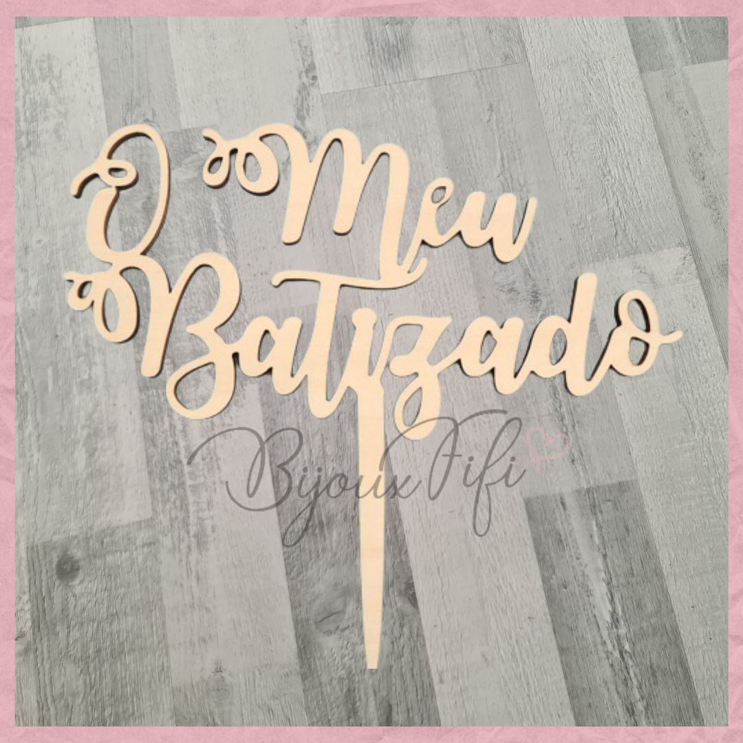 Topo de Bolo "O Meu Batizado"